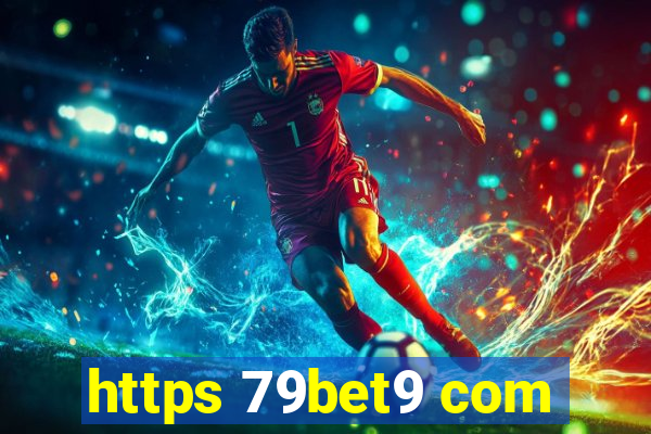 https 79bet9 com